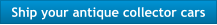 Ship your antique collector cars