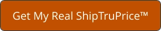 Get My Real ShipTruPrice™